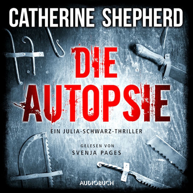 Book cover for Die Autopsie - Ein Kurz-Thriller mit Julia Schwarz