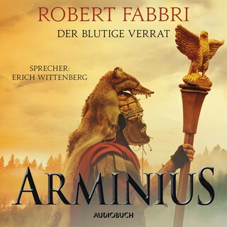 Arminius. Der blutige Verrat (ungekürzt) als Hörbuch