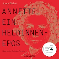 Annette, ein Heldinnenepos (ungekürzt)