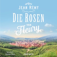 Die Rosen von Fleury (ungekürzt)