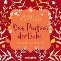 Das Parfum der Liebe (ungekürzt)