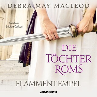Die Töchter Roms: Flammentempel (ungekürzt) als Hörbuch