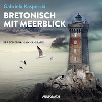 Bretonisch mit Meerblick (ungekürzt)