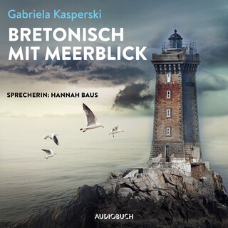 Bretonisch mit Meerblick (ungekürzt) als Hörbuch