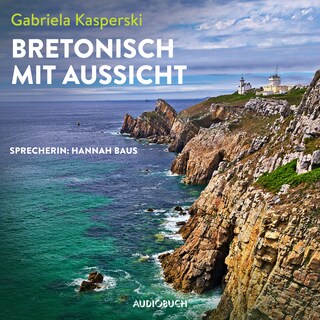 Bretonisch mit Aussicht (ungekürzt) als Hörbuch