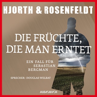 Die Früchte, die man erntet (ungekürzt) als Hörbuch