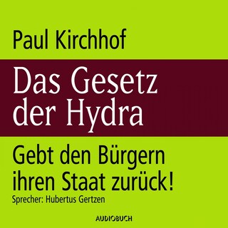 Das Gesetz der Hydra - Gebt den Bürgern ihren Staat zurück! als Hörbuch