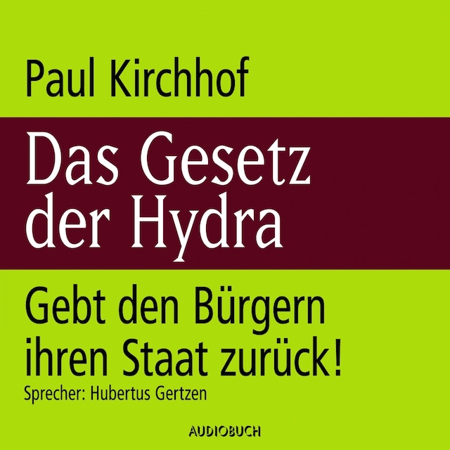 Book cover for Das Gesetz der Hydra - Gebt den Bürgern ihren Staat zurück!