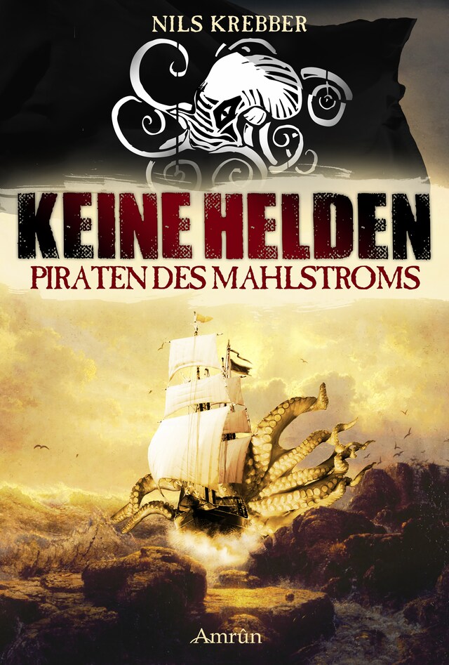 Bokomslag för Keine Helden - Piraten des Mahlstroms