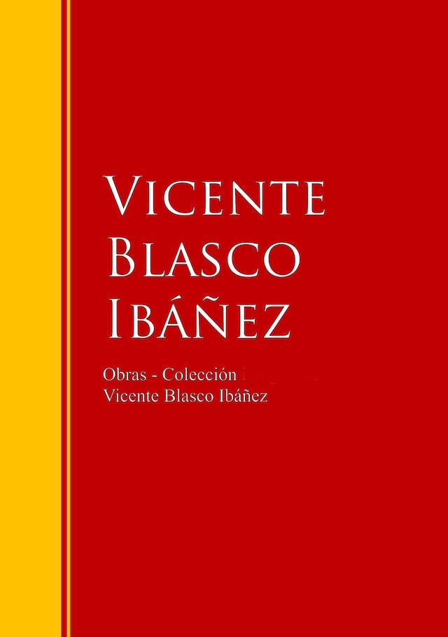 Couverture de livre pour Obras - Colección de Vicente Blasco Ibáñez