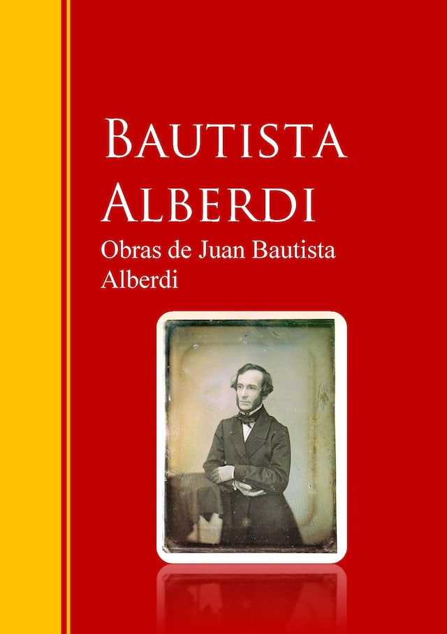 Book cover for Obras de Juan Bautista Alberdi