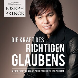 Die Kraft des richtigen Glaubens als Hörbuch