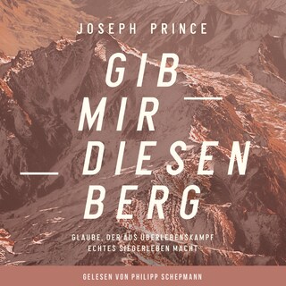 Gib mir diesen Berg als Hörbuch