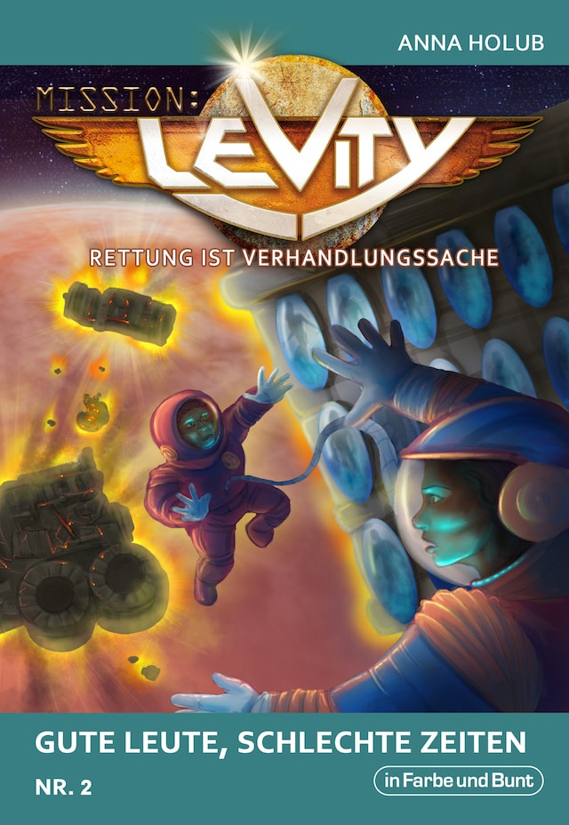 Book cover for Mission: Levity - Rettung ist Verhandlungssache - Gute Leute, schlechte Zeiten (Nr. 2)
