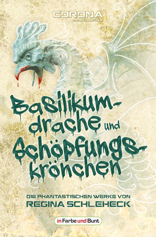 Boekomslag van Basilikumdrache und Schöpfungskrönchen - Die phantastischen Werke von Regina Schleheck