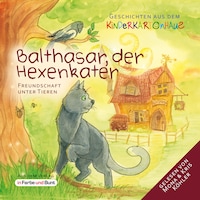 Balthasar, der Hexenkater - Freundschaft unter Tieren