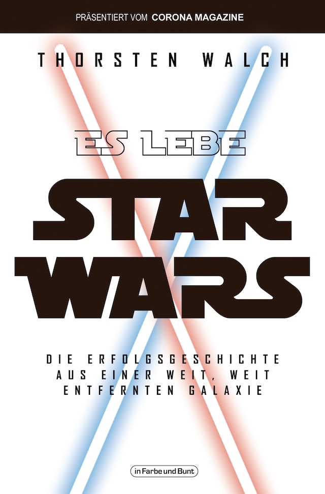 Book cover for Es lebe Star Wars - Die Erfolgsgeschichte aus einer weit, weit entfernten Galaxis
