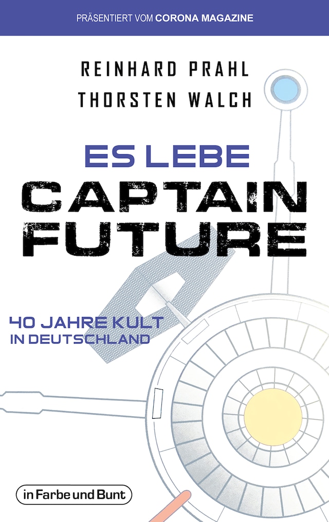 Book cover for Es lebe Captain Future - 40 Jahre Kult in Deutschland