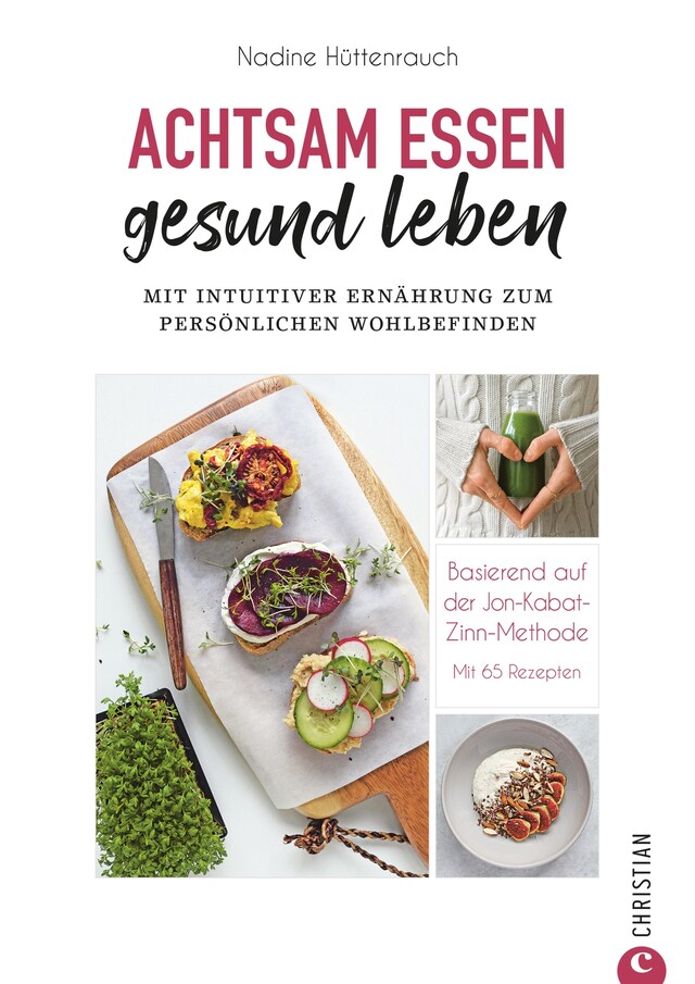 Book cover for Kochbuch: Achtsam essen, gesund leben. Mit intuitiver Ernährung zum persönlichen Wohlbefinden.