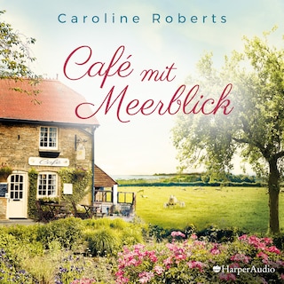 Café mit Meerblick (ungekürzt) als Hörbuch
