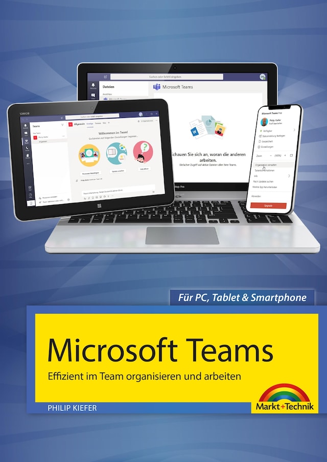 Bogomslag for Microsoft Teams - Effizient im Team organisieren und arbeiten - komplett in Farbe