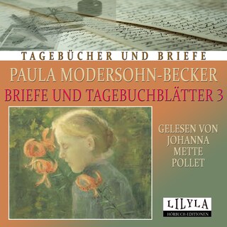 Briefe und Tagebuchblätter 3 als Hörbuch