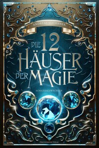 Die 12 Häuser der Magie - Schicksalswächter