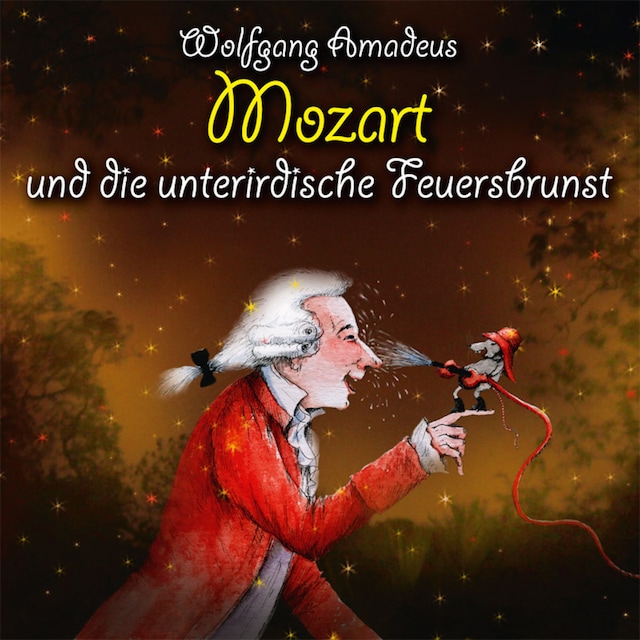 Kirjankansi teokselle Wolfgang Amadeus Mozart und die unterirdische Feuersbrunst