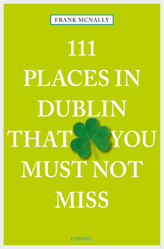 Boekomslag van 111 Places in Dublin that you must not miss