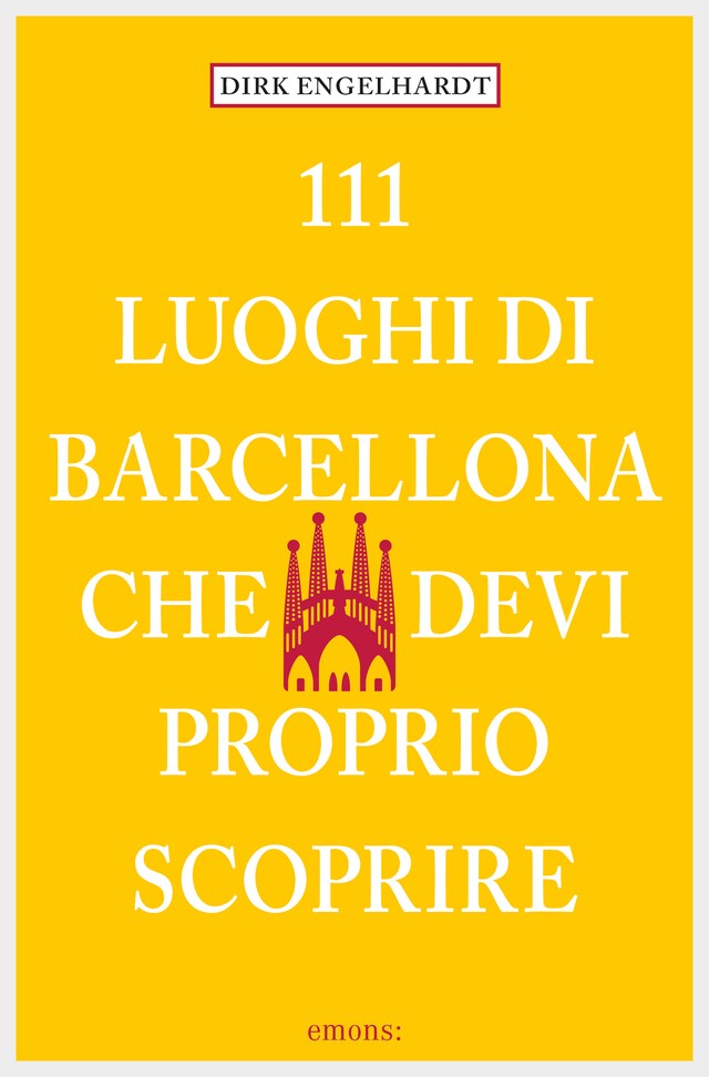 Copertina del libro per 111 Luoghi di Barcellona che devi proprio scoprire