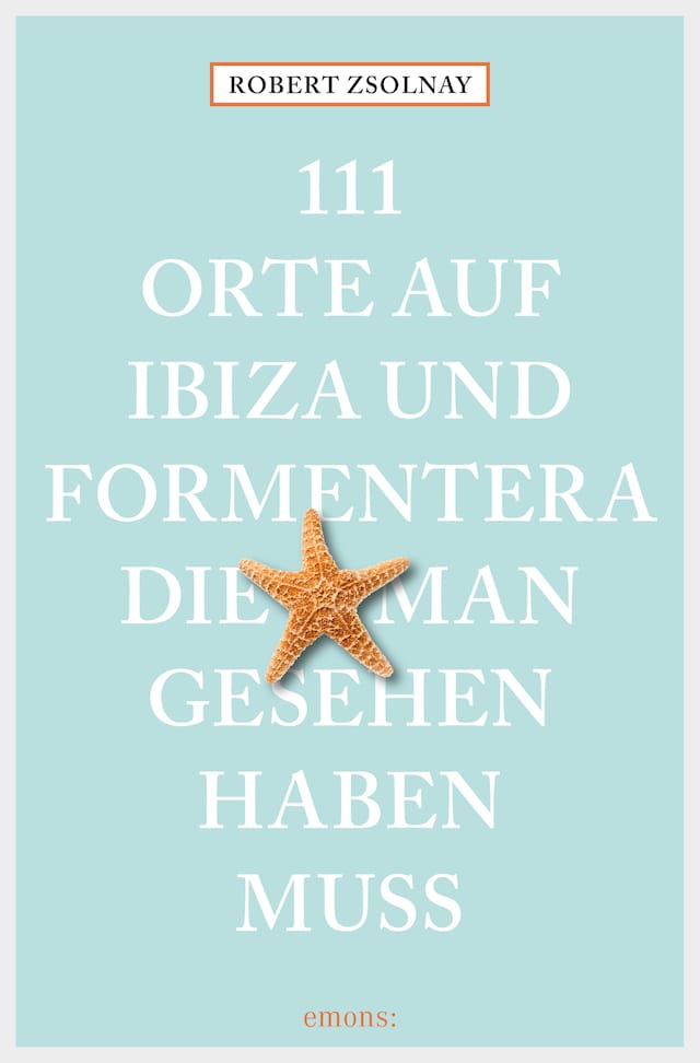 Kirjankansi teokselle 111 Orte auf Ibiza und Formentera, die man gesehen haben muss