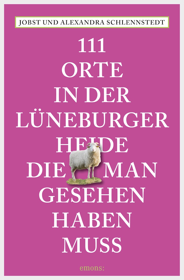 Book cover for 111 Orte in der Lüneburger Heide, die man gesehen haben muss
