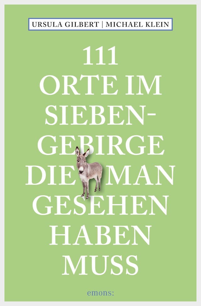 Book cover for 111 Orte im Siebengebirge, die man gesehen haben muss