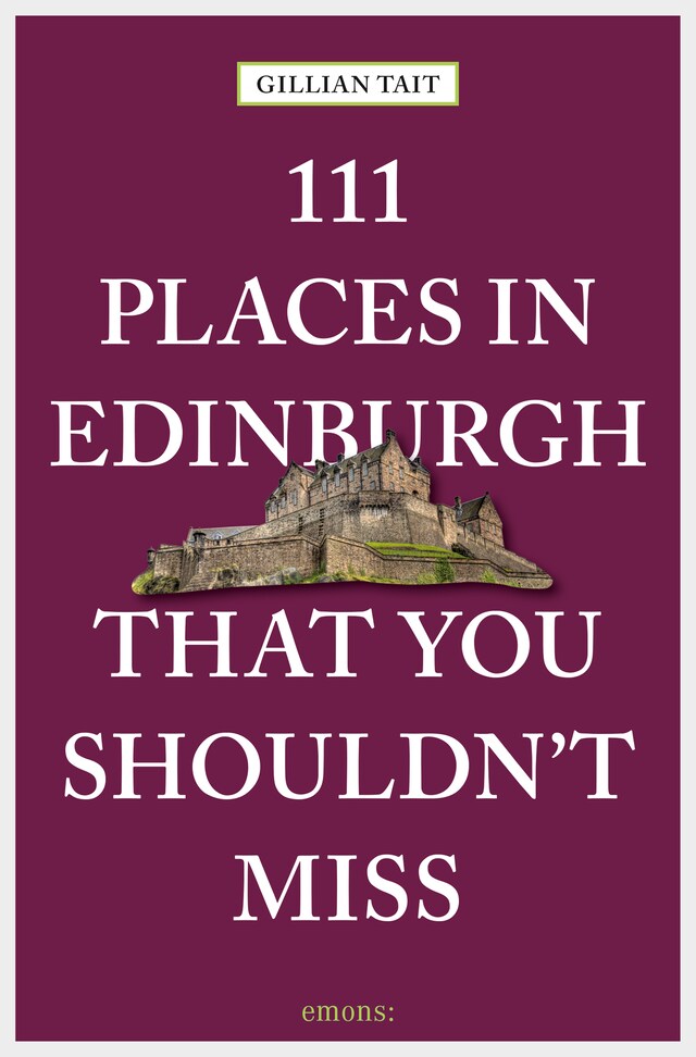 Boekomslag van 111 Places in Edinburgh that you shouldn't miss