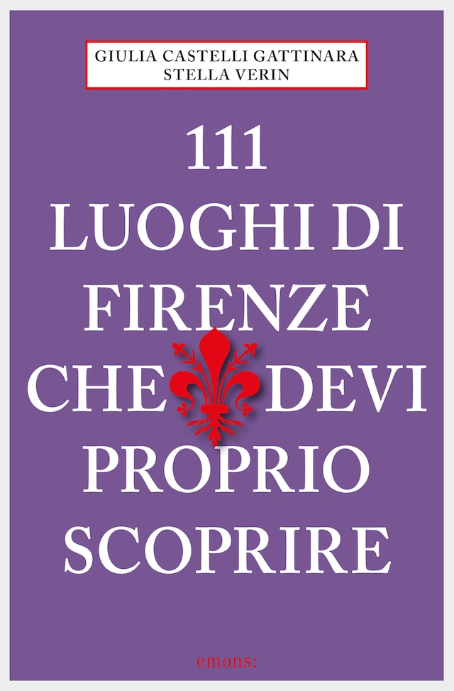 Copertina del libro per 111 Luoghi di Firenze che devi proprio scoprire