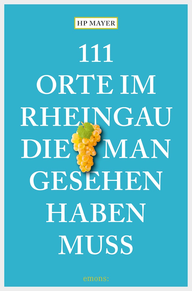 Boekomslag van 111 Orte im Rheingau, die man gesehen haben muss