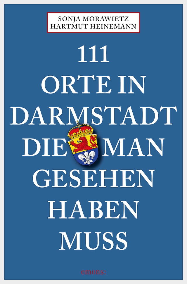 Book cover for 111 Orte in Darmstadt, die man gesehen haben muss