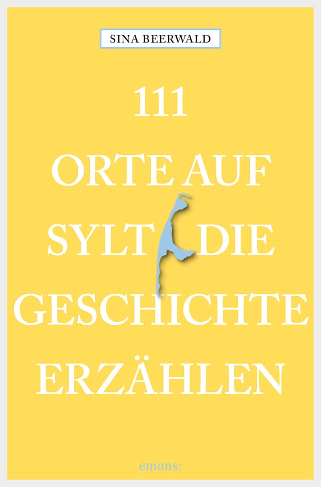 Boekomslag van 111 Orte auf Sylt, die Geschichte erzählen
