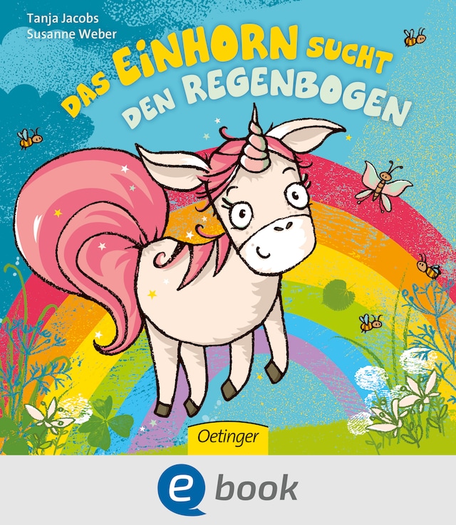 Okładka książki dla Das Einhorn sucht den Regenbogen