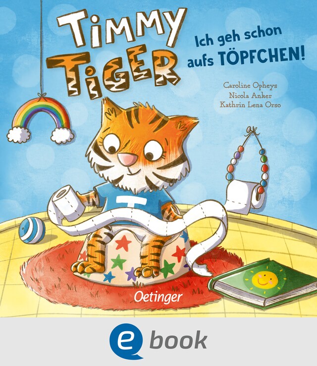 Bokomslag for Timmy Tiger. Ich geh schon aufs Töpfchen!