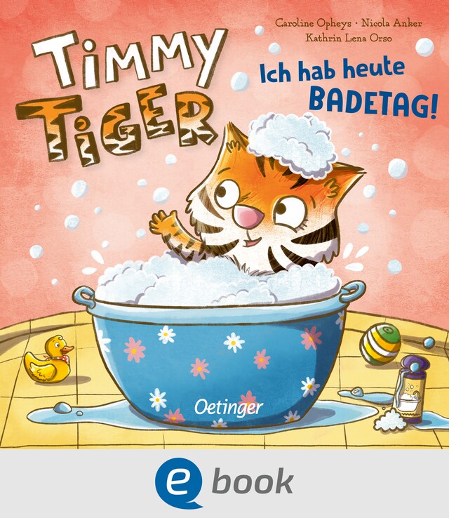 Kirjankansi teokselle Timmy Tiger. Ich hab heute Badetag!