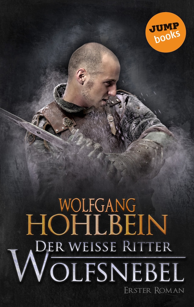Book cover for Der weiße Ritter - Erster Roman: Wolfsnebel