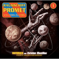 Raumschiff Promet, Folge 1: Geboren in der Dunkelheit