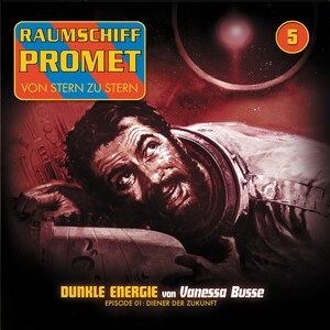 Raumschiff Promet, Folge 5: Dunkle Energie - Episode 01: Diener der Zukunft bookCoverFor