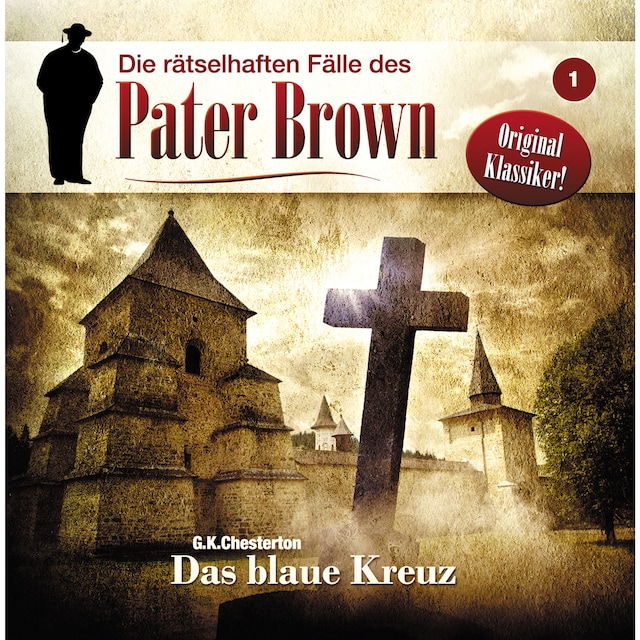 Buchcover für Die rätselhaften Fälle des Pater Brown, Folge 1: Das blaue Kreuz