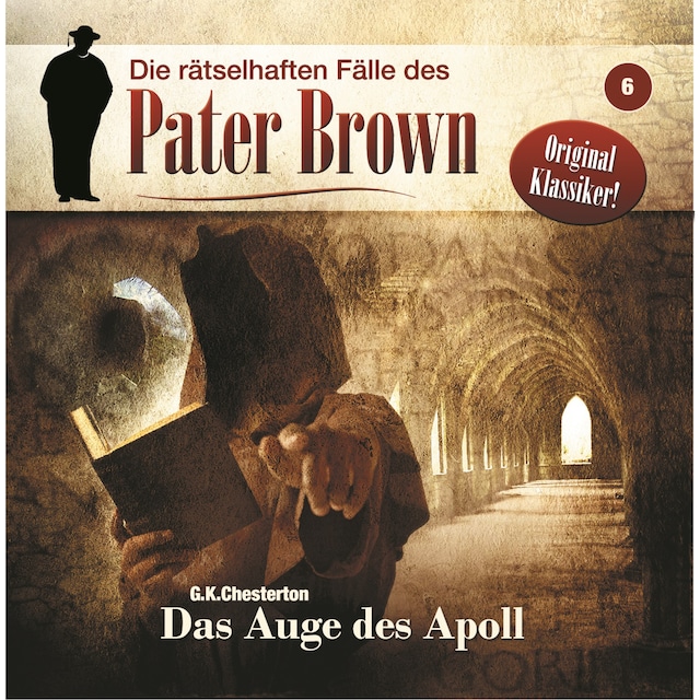 Couverture de livre pour Die rätselhaften Fälle des Pater Brown, Folge 6: Das Auge des Apoll