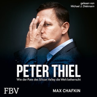 Peter Thiel  Facebook, PayPal, Palantir als Hörbuch
