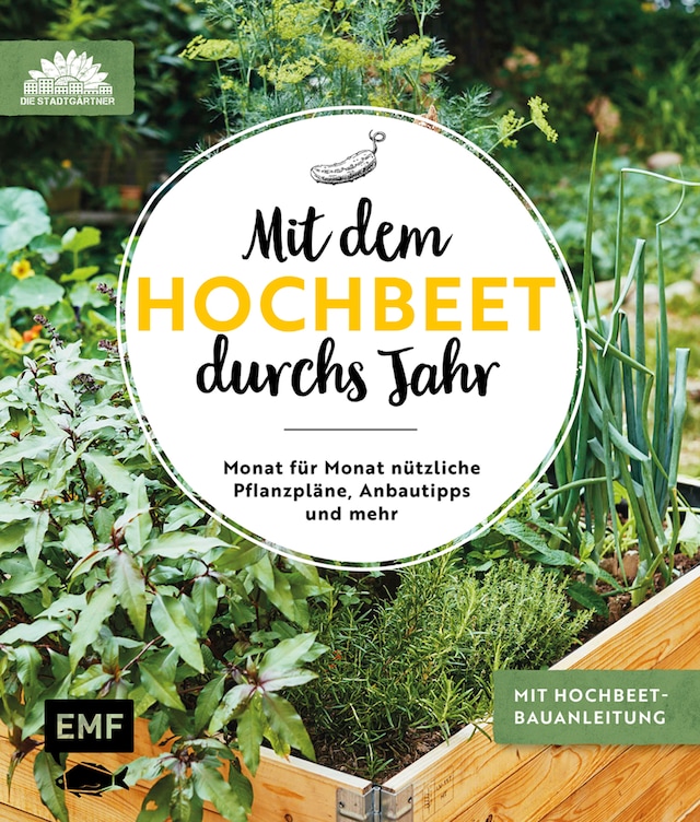 Mit dem Hochbeet durchs Jahr