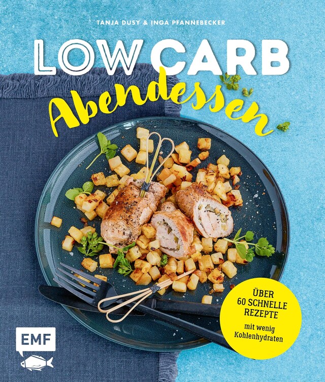 Kirjankansi teokselle Low Carb Abendessen – Über 60 schnelle Rezepte mit wenig Kohlenhydraten