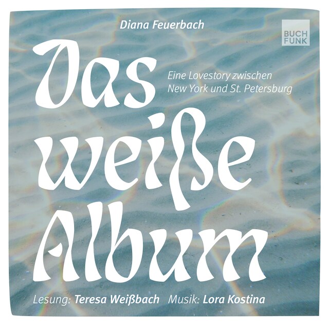 Bokomslag for Das weiße Album - Eine Lovestory zwischen New York und St. Petersburg (ungekuerzt)